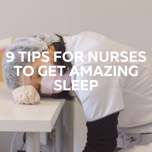 9 Tips for Nurses to Get Amazing Sleep